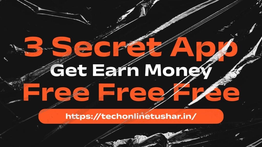 3-secret-earning-app-get-free-earn