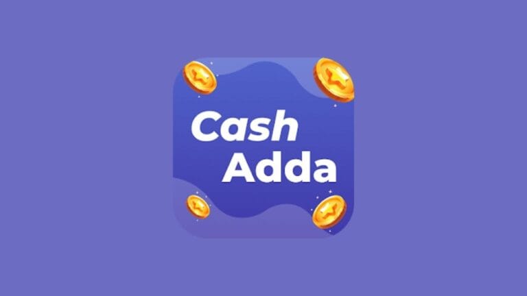डेली के पैसे कमाओ “Cash Adda App” से रोज के ₹500