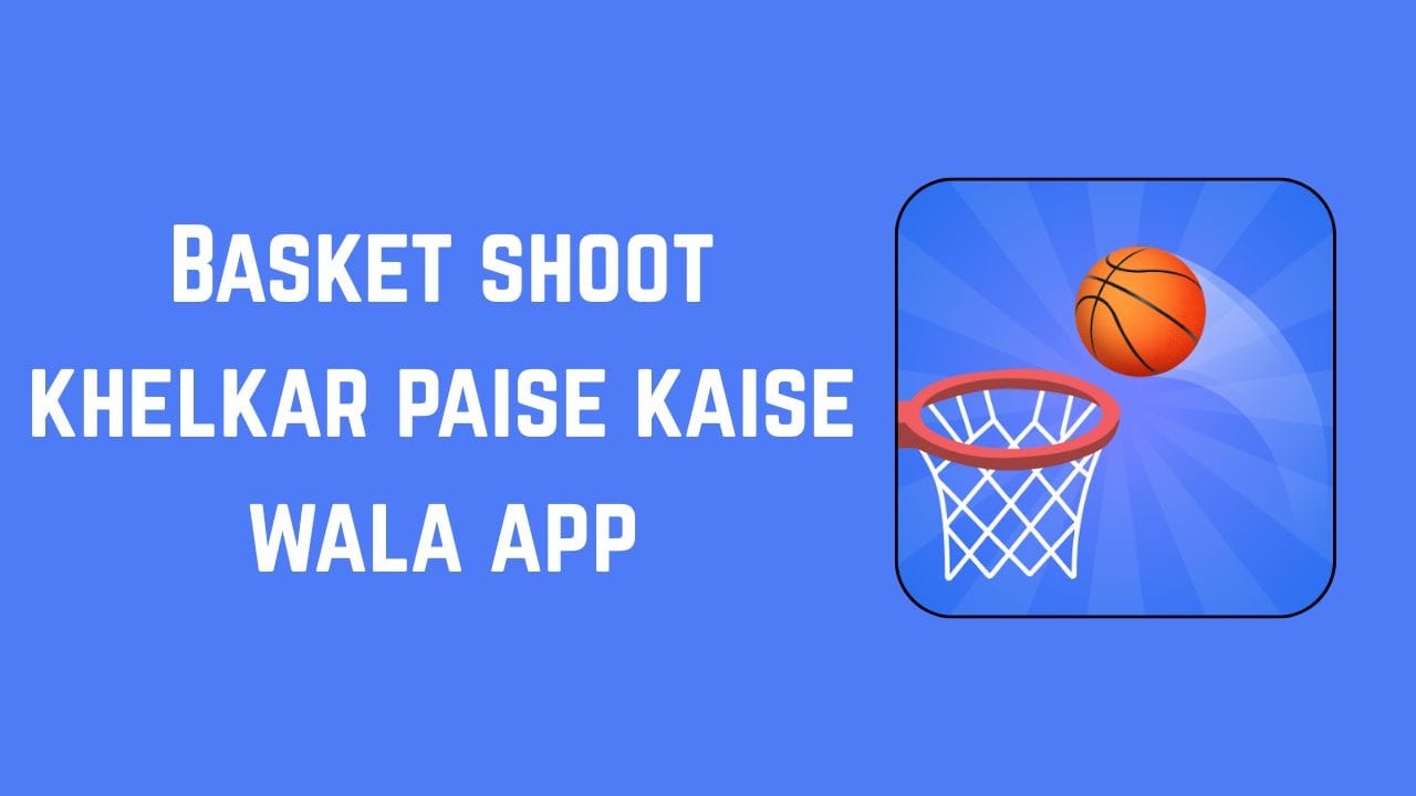 Basket Shot Game Khelkar Daily Paise Kamane Ka Tarika