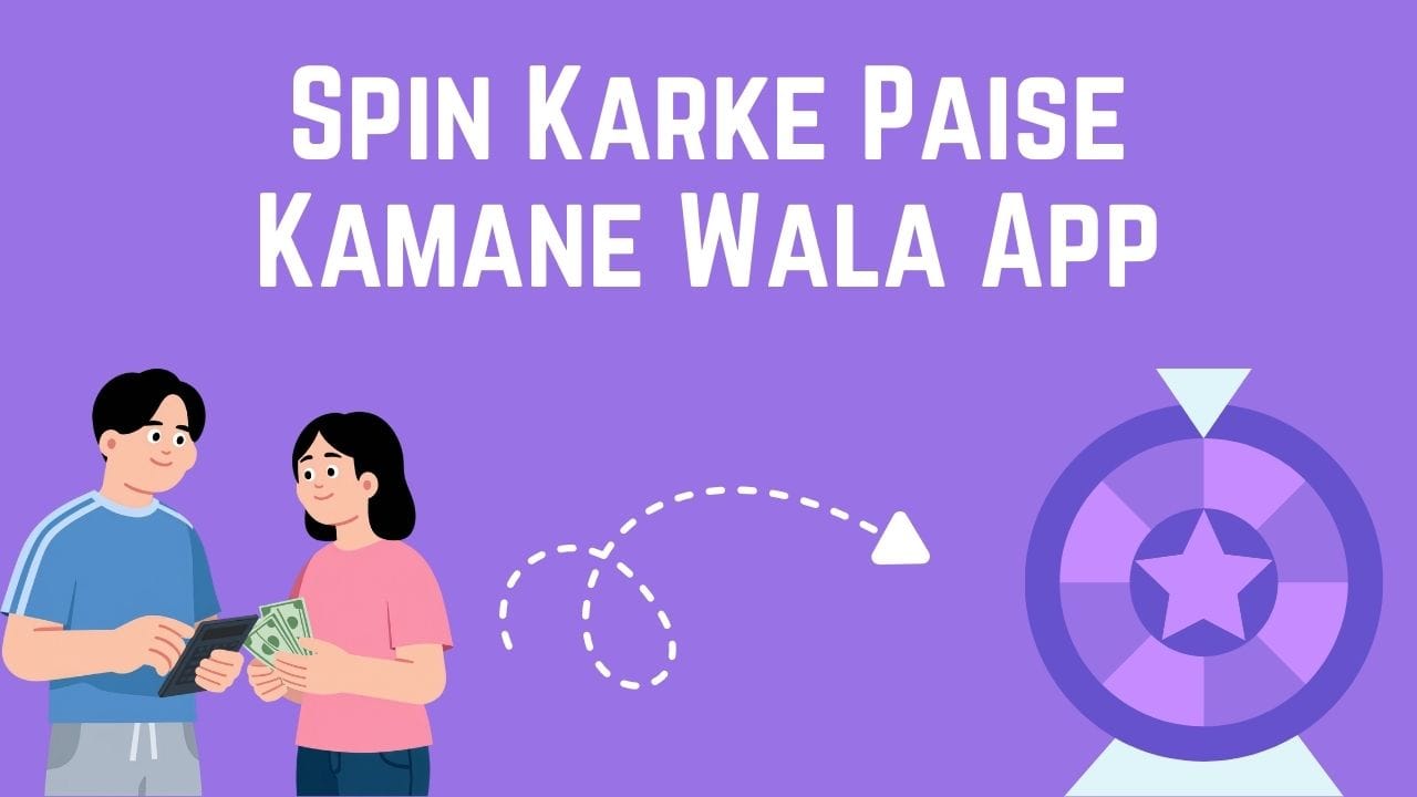 Spin Karke Paise Kamane Wala App